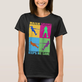 Camiseta Esquí acuático me mantiene cuerdo mujeres colorida