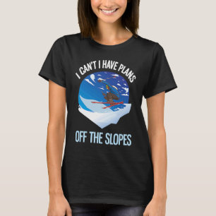 Camiseta Esquí en polvo no puedo tener planes fuera de las