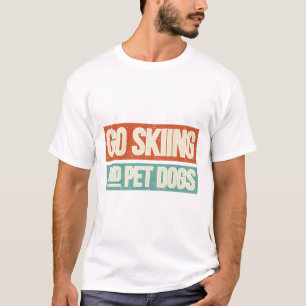 Camiseta Esquí Y Perros Mascotas - Esquiador