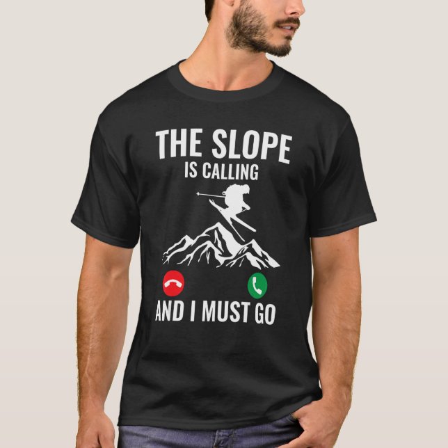 Camiseta Esquiador De Esquí La Pista Está Llamando Y Debo I (Anverso)