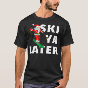 Camiseta Esquiando Santa Claus Ski Ya Navidades más tarde