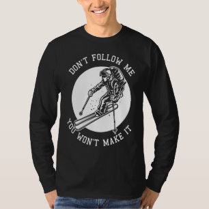 Camiseta Esquiar de nieve no me sigue no lo lograrás