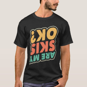 Camiseta Esquiar Están Mis Esquís Ok Amante Del Esquí Esqui