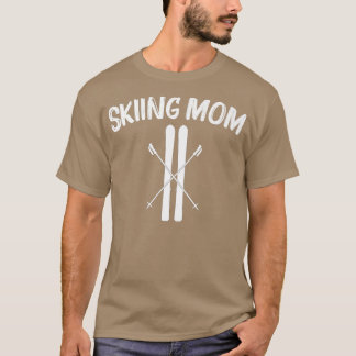 Camiseta Esquiar Guay Para Mamá Madre Esquiadora Y Ganadora