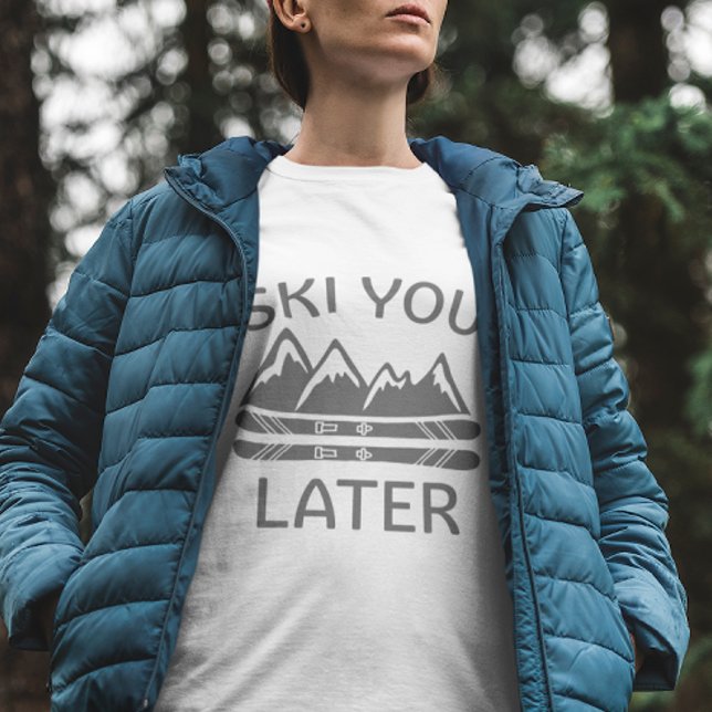 Camiseta Esquiar más tarde (ski you later)