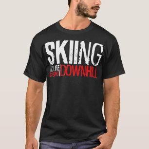 Camiseta Esquiar Mi Vida Va A Bajar, Nieve Montaña Sk