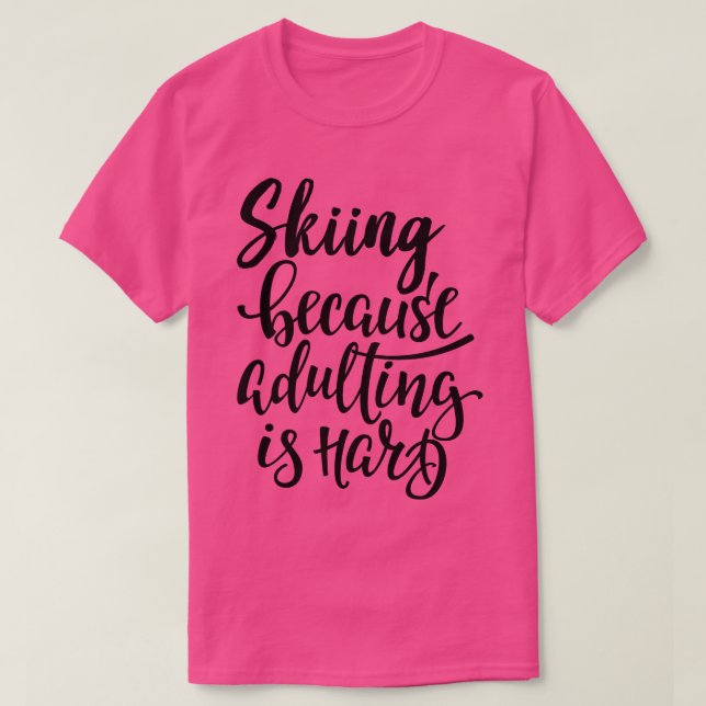Camiseta Esquiar Porque Adultar Es Difícil (Diseño del anverso)