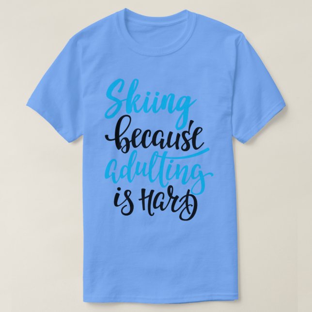 Camiseta Esquiar Porque El Adulto Es Difícil 3 (Diseño del anverso)