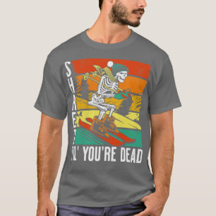 Camiseta Esquiar Vintage con problemas Shred Til You re Dea