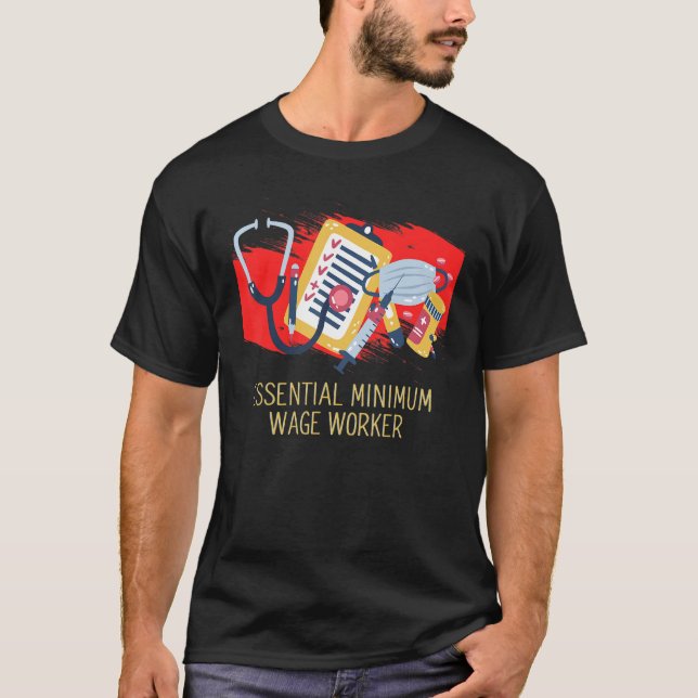 Camiseta Essential Minimum Wage Worker  Medical Staff Humor (Anverso)