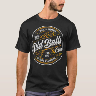 Camiseta Est 1972 50th Birthday Old Balls Club 50 Years Of