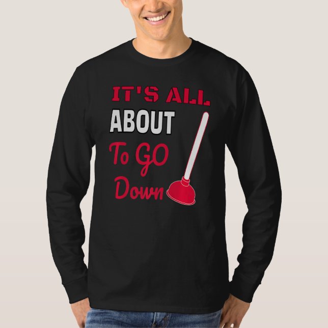 Camiseta Está a punto de bajar el Chiste Funny Plumber (Anverso)