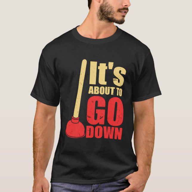 Camiseta Está A Punto De Bajar El Chiste Funny Plumber'S Pl (Anverso)