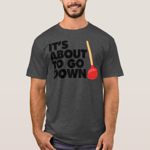 Camiseta Está a punto de caer el divertido plomero está a p