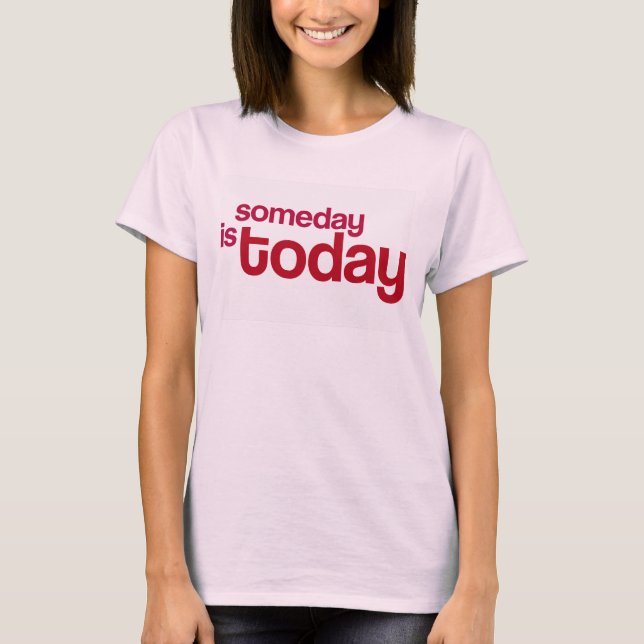 Camiseta Está algún día el hoy (Anverso)
