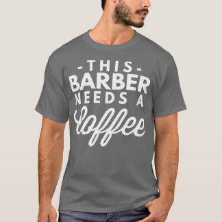 Camiseta Esta Barber necesita un café 5
