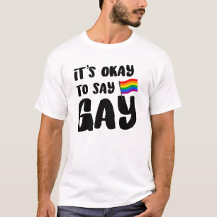 Camiseta Está bien decir gay