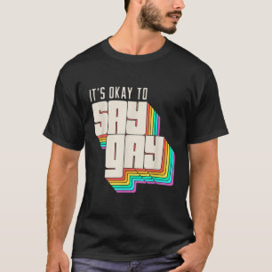 Camiseta Está bien decir gay LGBT Retro Vintage Divertido