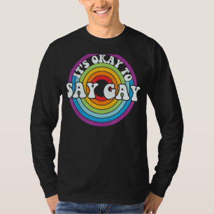 Camiseta Está bien decir que los derechos de los homosexual