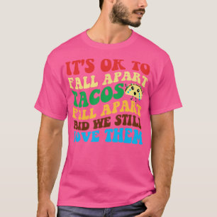 Camiseta Está Bien Derrumbar A Los Tacos Y Aún Así.
