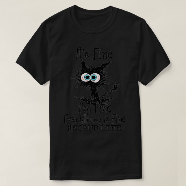 Camiseta Está bien, estoy bien, la vida de la enfermera SCR (Diseño del anverso)