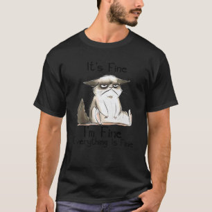 Camiseta Está bien, estoy bien, todo es divertido negativo.
