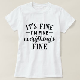 Camiseta Está bien, estoy bien, todo es una buena cita grac
