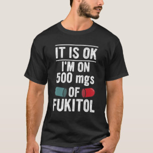 Camiseta Está Bien Estoy En 500 Mg De Vestido De Fukitol