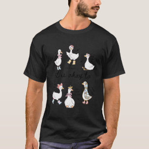 Camiseta Está bien Funny Silly Goose Motivacional Mental
