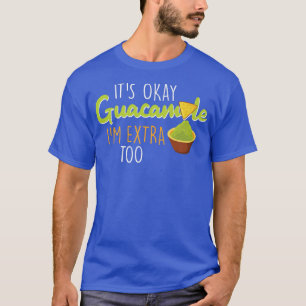 Camiseta Está bien Guacamole estoy extra para aguacate mexi