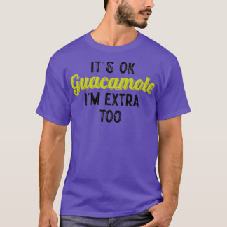 Camiseta Está bien guacamole yo extra demasiado clásico TSh