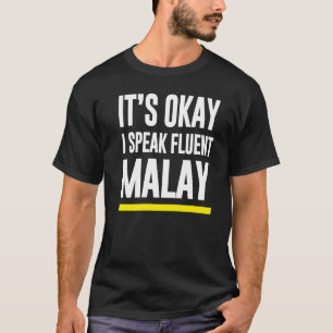 Camiseta Está Bien, Hablo Con Fluidez Malayo Malayo Naciona