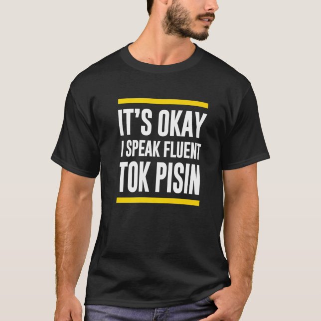 Camiseta Está Bien Hablo Con Fluidez Tok Pisin Papúa Nueva  (Anverso)