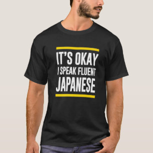 Camiseta Está Bien, Hablo Fluido De La Nacionalidad Japones
