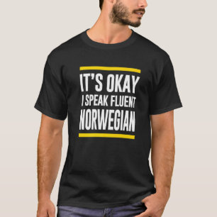 Camiseta Está Bien, Hablo Fluido Noruega Nacionalista
