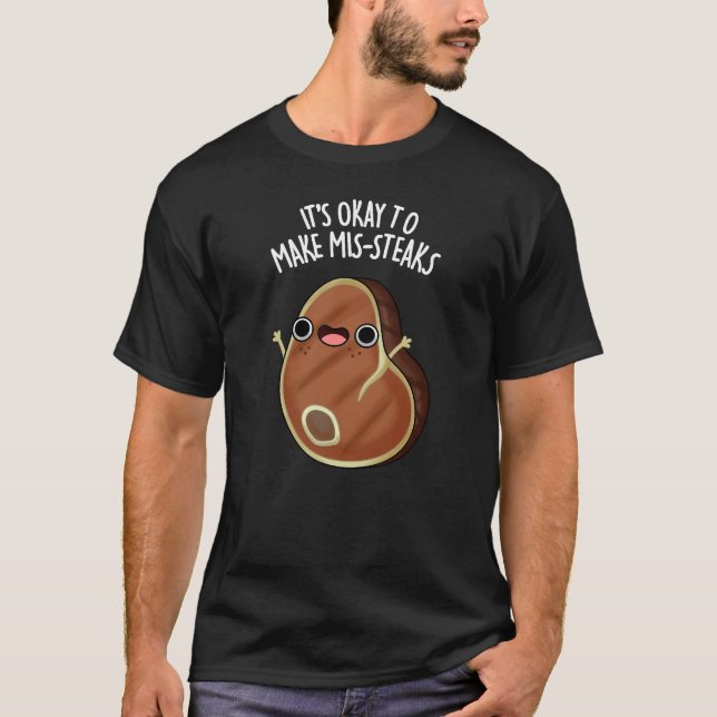 Camiseta Está bien hacer bollos de filete maloliente oscuro (Anverso)