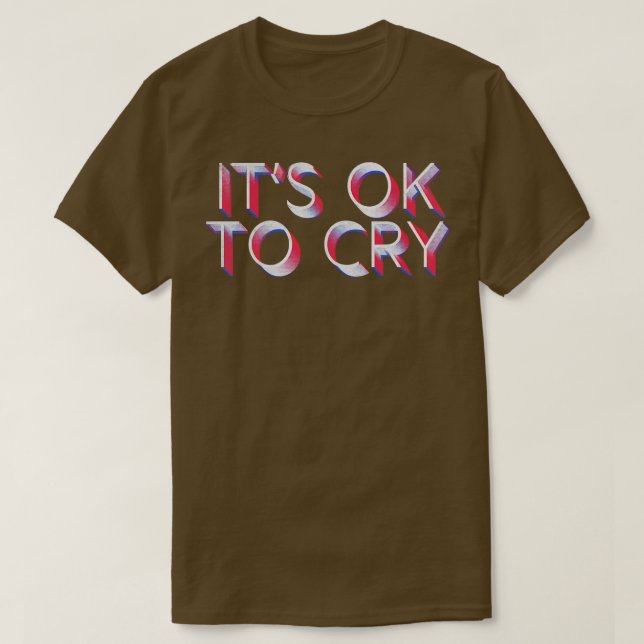 Camiseta Está bien llorar retrocediendo el diseño de la tip (Diseño del anverso)