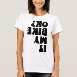 Camiseta ¿Está bien mi bicicleta al revés para bicicletas d