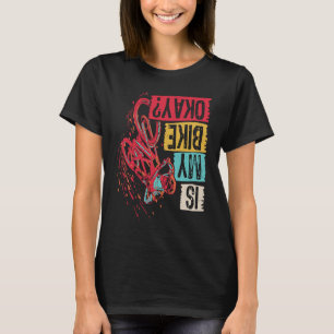 Camiseta ¿Está bien mi bicicleta? Fans de bicicletas Ciclis