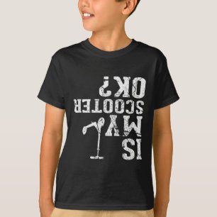 Camiseta ¿Está bien mi scooter - Hago mis propios trucos, S