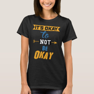 Camiseta Está bien no estar bien