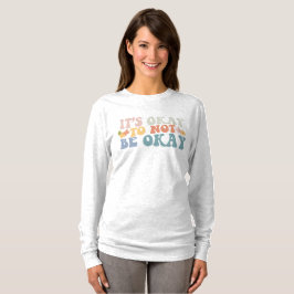 Camiseta Está bien no estar bien