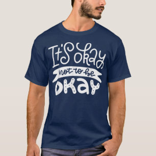 Camiseta Está bien no estar bien2754 1181
