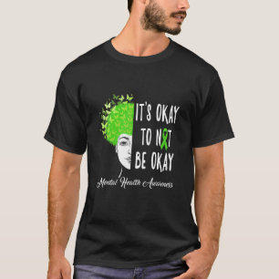 Camiseta Está bien no estar bien Butterfly Mental Health A