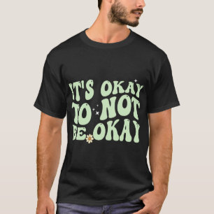 Camiseta Está Bien No Estar Bien Concienciación Sobre La Sa