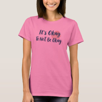 Camiseta Está Bien No Estar Bien Diseño de Salud Mental