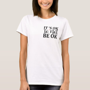 Camiseta Está bien no estar bien. Toma un descanso, recarga