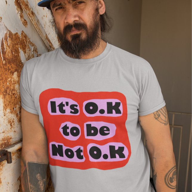 Camiseta Está bien no ser un sentimiento de autocuidado. (Subido por el creador)