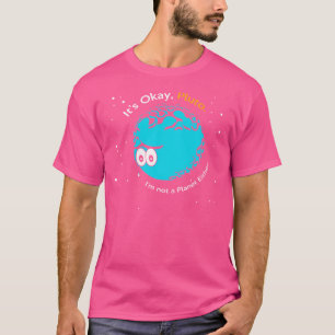 Camiseta Está Bien Pluto No Soy Un Planeta Ni Un Astro Dive