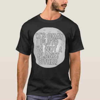 Camiseta Está Bien Pluto No Soy Un Planeta Ni Un Espacio Ex